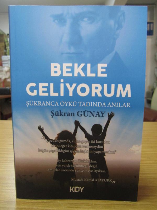 Bekle Geliyorum Şükranca Öykü Tadında Anılar - Şükran Günay