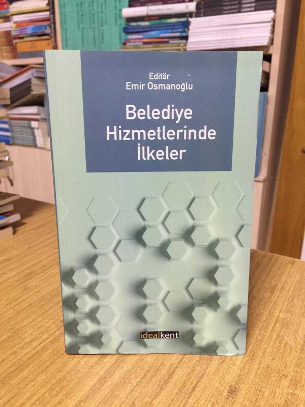 Belediye Hizmetlerinde İlkeler - Editör: Emir Osmanoğlu