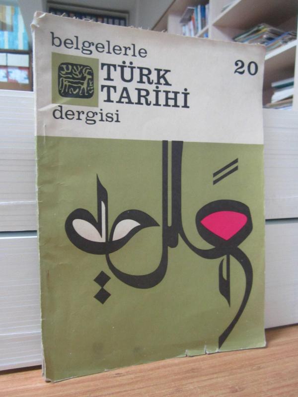 Belgelerle Türk Tarihi Dergisi - SAYI 20 - MAYIS 1969