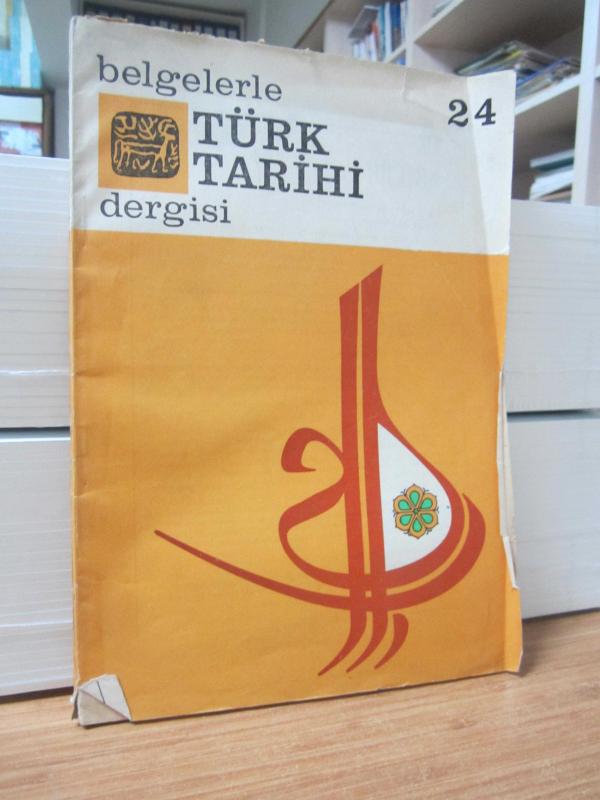 Belgelerle Türk Tarihi Dergisi - SAYI 24 - EYLÜL 1969