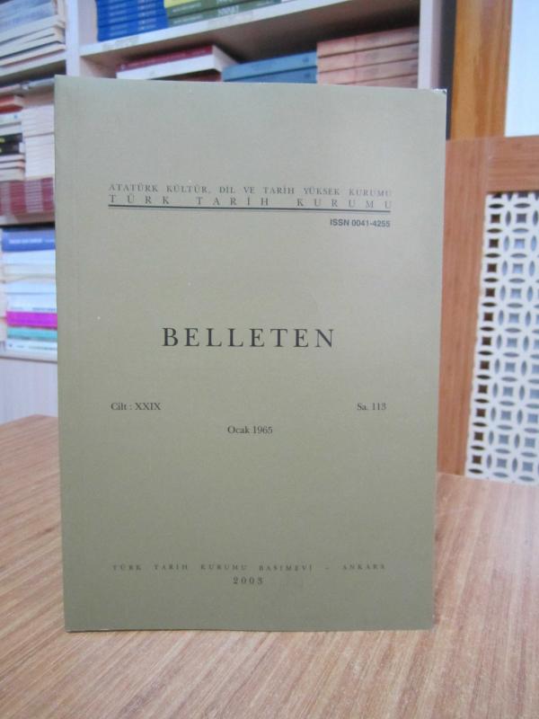 BELLETEN Türk Tarih Kurumu Dergisi - 29. Cilt Sayı 113 - Ocak 1965