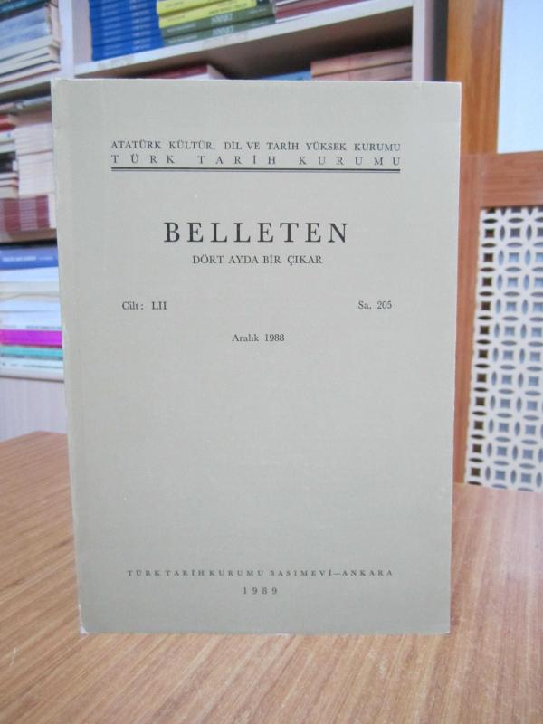 BELLETEN Türk Tarih Kurumu Dergisi - 52. Cilt Sayı 205 - Aralık 1988