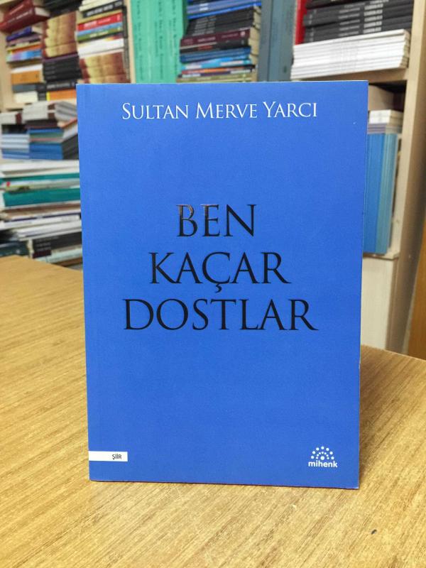 Ben Kaçar Dostlar - Sultan Merve Yarcı