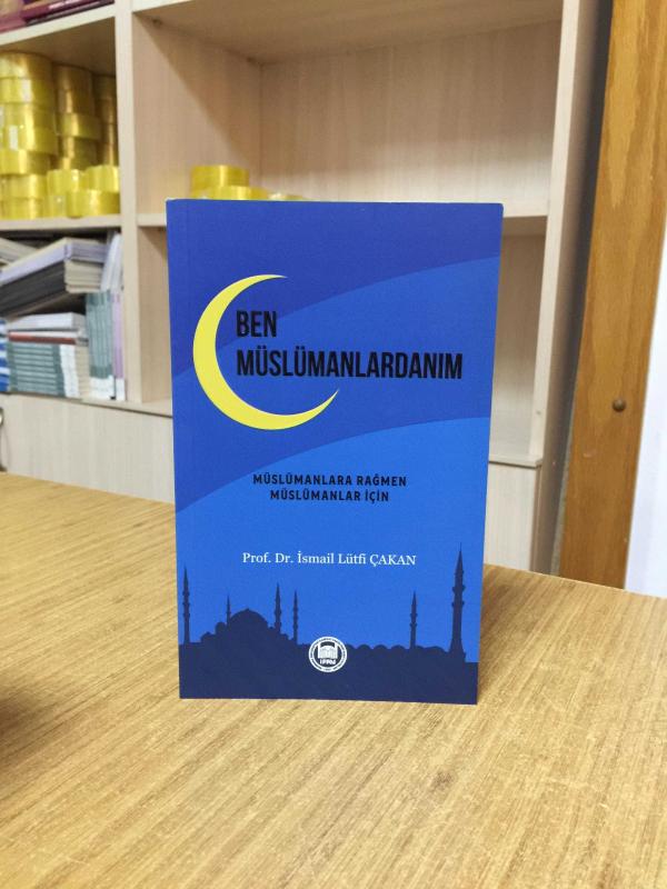 Ben Müslümanlardanım - İsmail Lütfi Çakan
