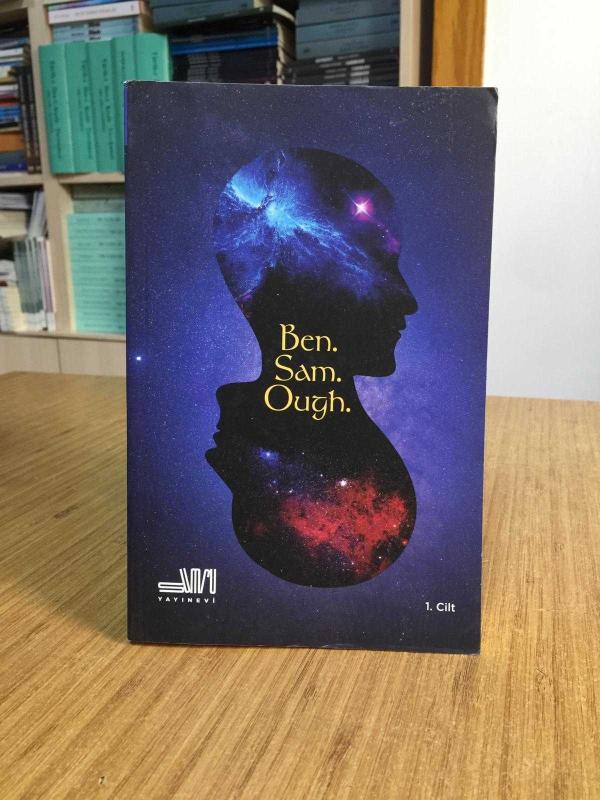 Ben.Sam.Ough. (Birinci Cilt)