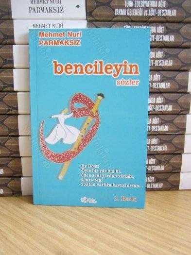 Bencileyin Sözler - Mehmet Nuri Parmaksız [4. Baskı]