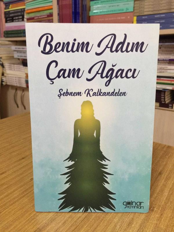 Benim Adım Çam Ağacı - Şebnem Kalkandelen