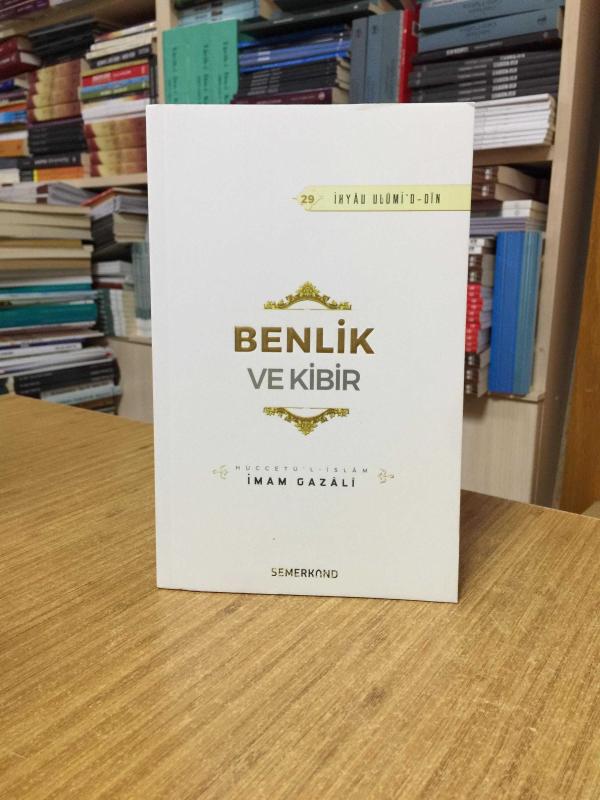 Benlik ve Kibir - İmam Gazali