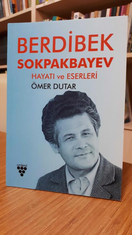 Berdibek Sokpakbayev Hayatı ve Eserleri