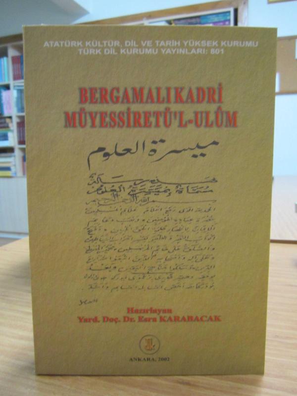 Bergamalı Kadri Müyessiretü'l-Ulüm / Giriş-Metin-Sözlük-Terimler Dizini-Tıpkıbasım