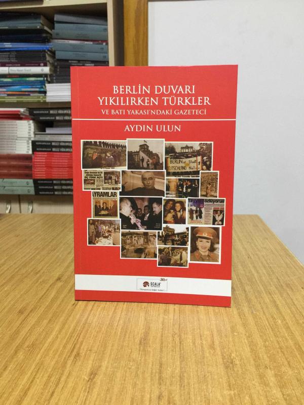 Berlin Duvarı Yıkılırken Türkler ve Batı Yakası'ndaki Gazeteci