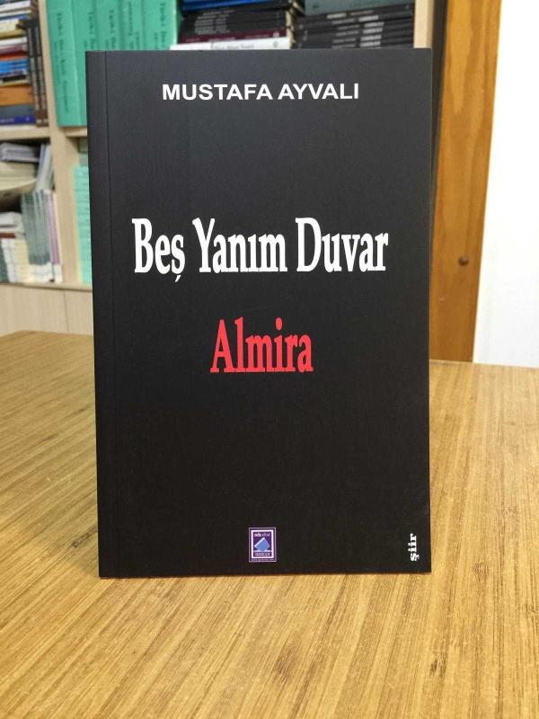 Beş Yanım Duvar Almira - Mustafa Ayvalı