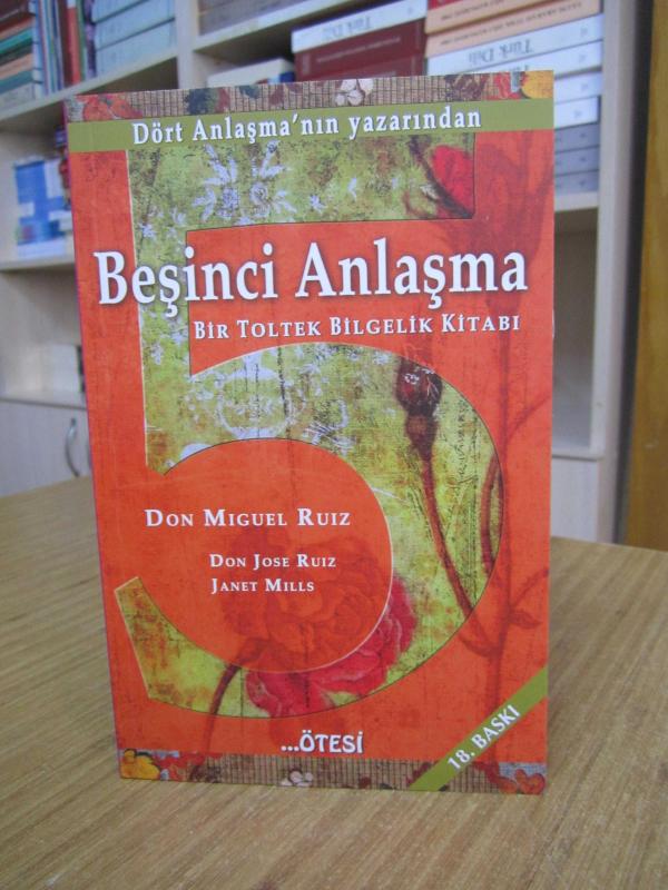 Beşinci Anlaşma Toltek Bilgelik Kitabı - Don Miguel Ruiz [37.Baskı]