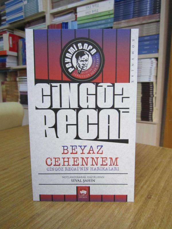 Beyaz Cehennem Cingöz Recai'nin Harikaları - Peyami Safa Server Bedi Külliyatı Cingöz Recai Serisi [Hazırlayan: Seval Şahin]