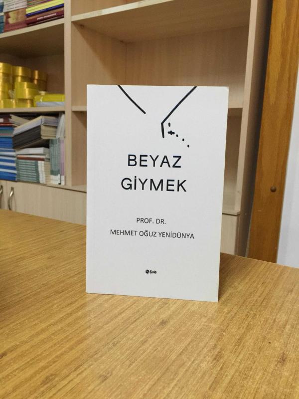 Beyaz Giymek - Prof. Dr. Mehmet Oğuz Yenidünya