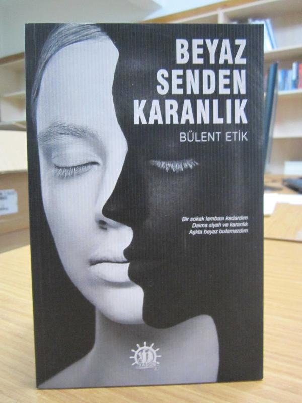Beyaz Senden Karanlık - Bülent Etik