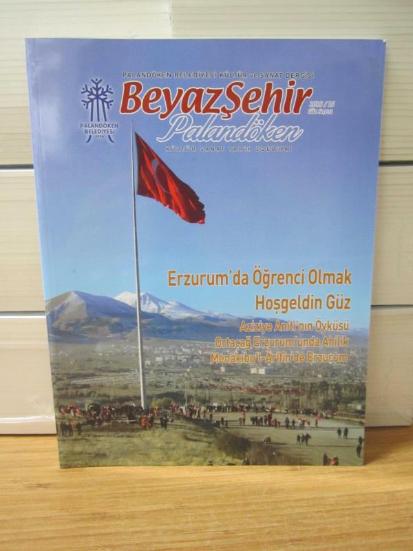BEYAZŞEHİR Palandöken Belediyesi Kültür ve Sanat Dergisi - 2015/15 Güz Sayısı