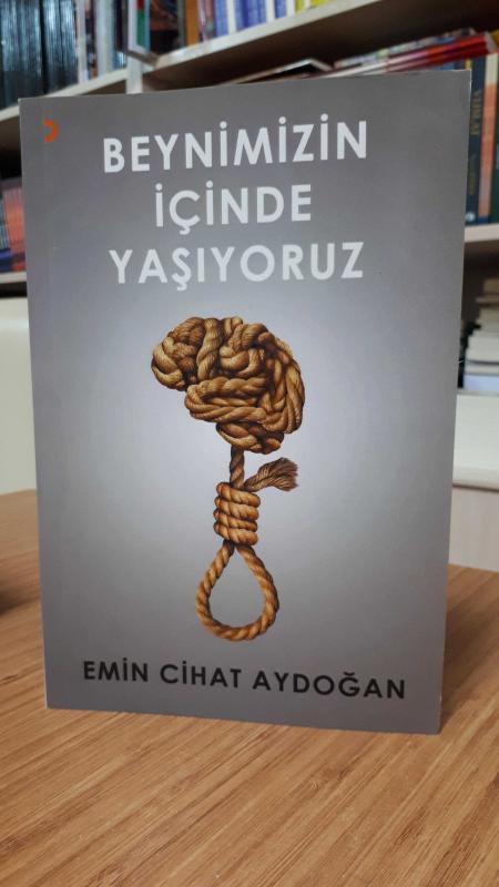 Beynimizin İçinde Yaşıyoruz