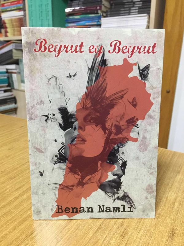 Beyrut ey Beyrut - Benan Namlı