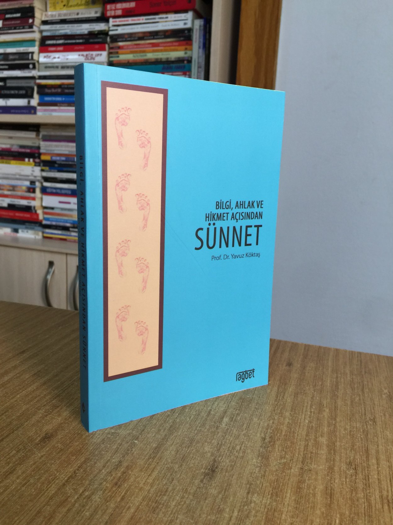 Bilgi Ahlak ve Hikmet Açısından Sünnet - Yavuz Köktaş