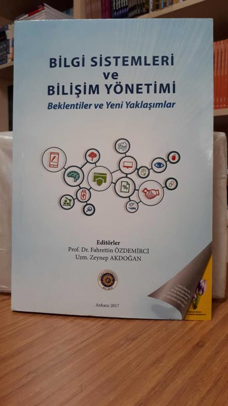Bilgi Sistemleri ve Bilişim Yönetimi -Beklentiler ve Yeni Yaklaşımlar-