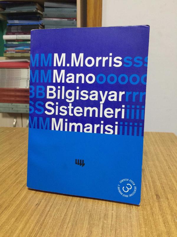 Bilgisayar Sistemleri Mimarisi - M. Morris Mano (3.Basımdan Çeviri)