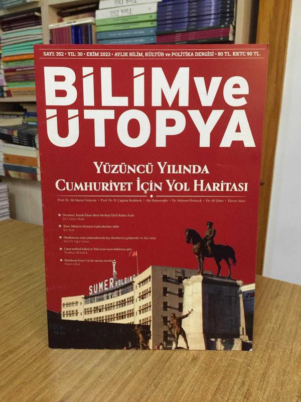 Bilim ve Ütopya Dergisi - Sayı 352 - Ekim 2023 [ Yüzüncü Yılında Cumhuriyet için Yol Haritası ]
