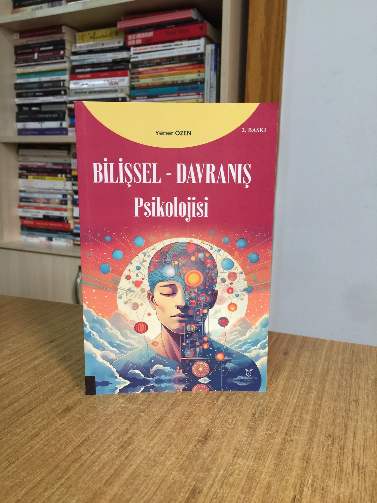 Bilişsel Davranış Psikolojisi - Yener Özen [2.Baskı]