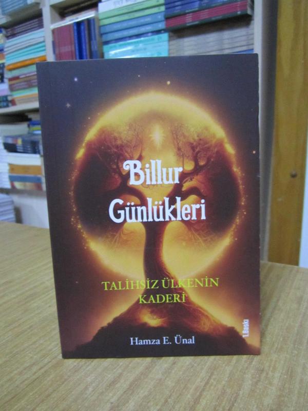 Billur Günlükleri Billur'un Koruyucuları Talihsiz Ülkenin Kaderi - Hamza E. Ünal