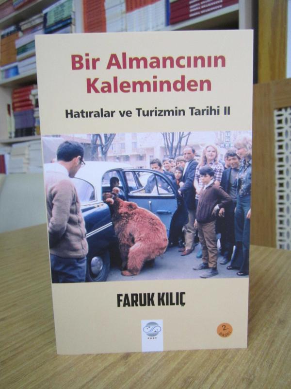 Bir Almancının Kaleminden Hatıralar ve Turizmin Tarihi II - Faruk Kılıç [2.Baskı]