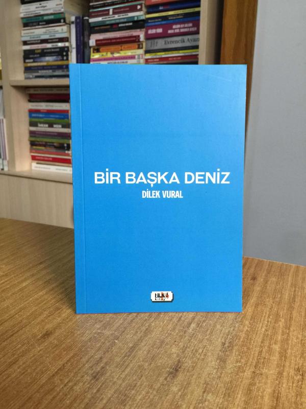 Bir Başka Deniz - Dilek Vural