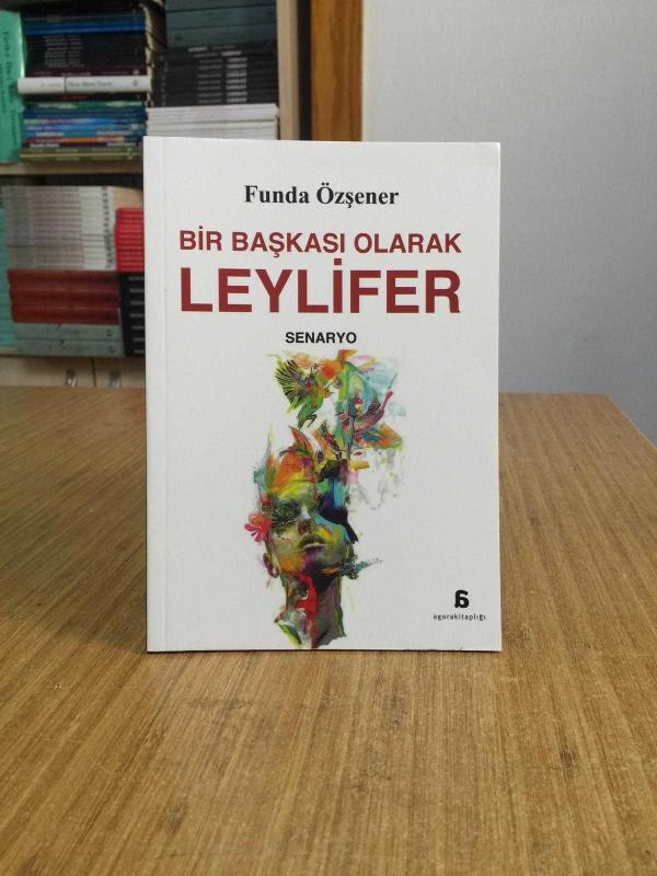 Bir Başkası Olarak Leylifer (Senaryo) - Funda Özşener