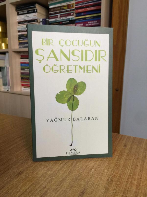 Bir Çocuğun Şansıdır Öğretmeni - Yağmur Balaban