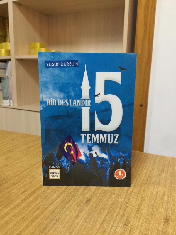 Bir Destandır 15 Temmuz - Yusuf Dursun [4.Baskı]