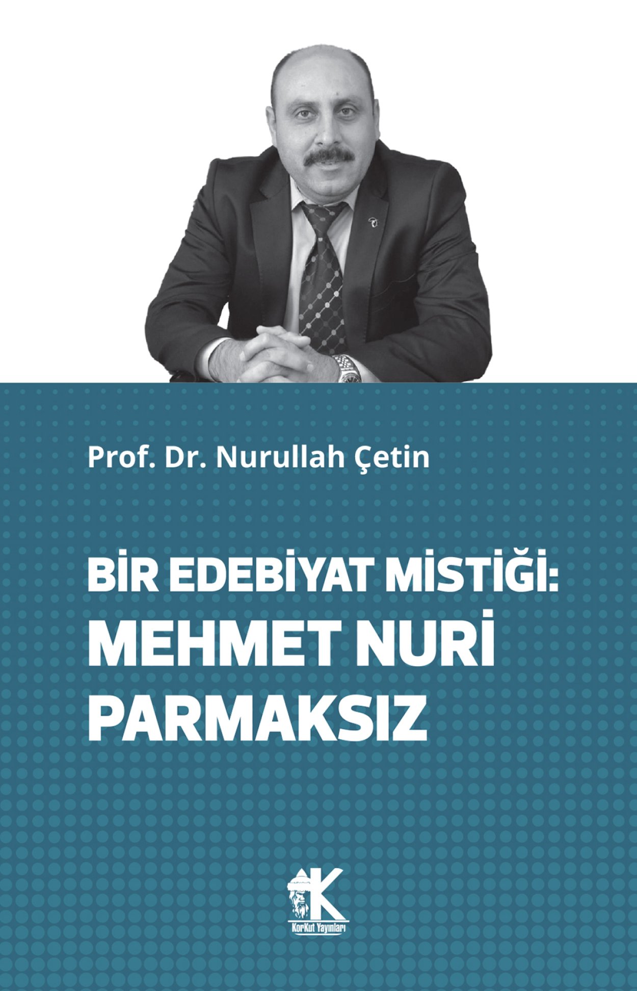 Bir Edebiyat Mistiği: Mehmet Nuri Parmaksız