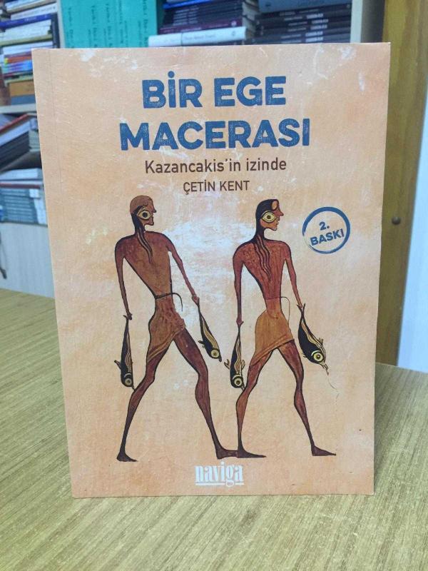 Bir Ege Macerası - Kazancakis'in İzinde (2.Baskı)