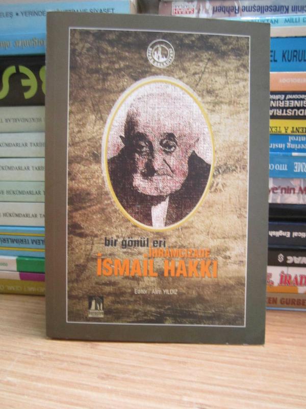 Bir Gönül Eri İhramcızade İsmail Hakkı