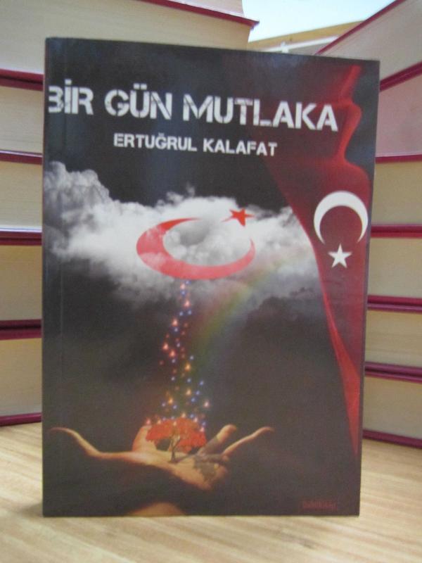 Bir Gün Mutlaka - Ertuğrul Kalafat