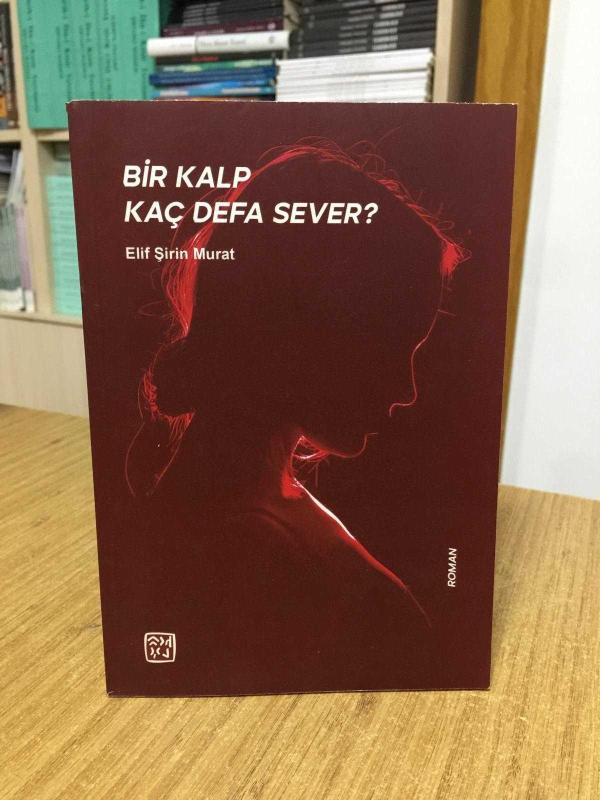 Bir Kalp Kaç Defa Sever? - Elif Şirin Murat