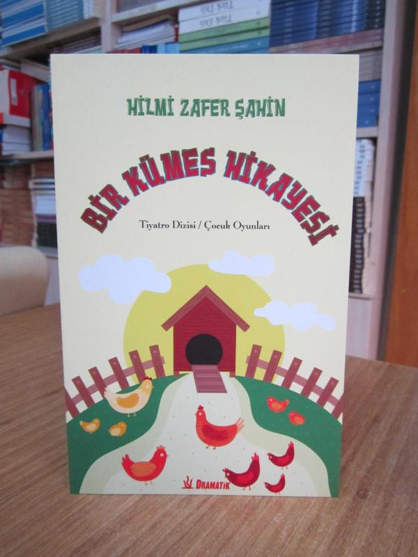 Bir Kümes Hikayesi - Hilmi Zafer Şahin [Çocuk Oyunları/Tiyatro]