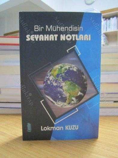 Bir Mühendisin Seyahat Notları - Lokman Kuzu