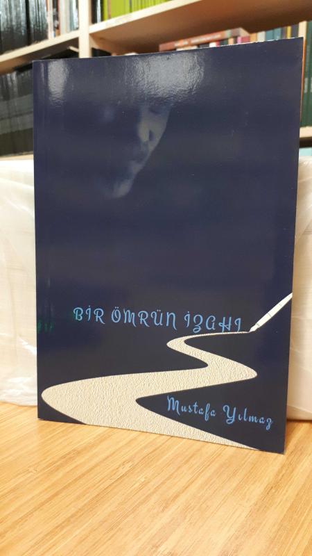 Bir Ömrün İzahı - Mustafa Yılmaz
