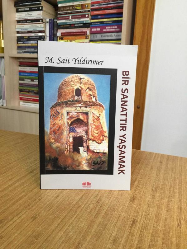 Bir Sanattır Yaşamak - M. Sait Yıldırımer