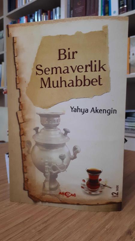 Bir Semaverlik Muhabbet - Yahya Akengin [İmzalı]