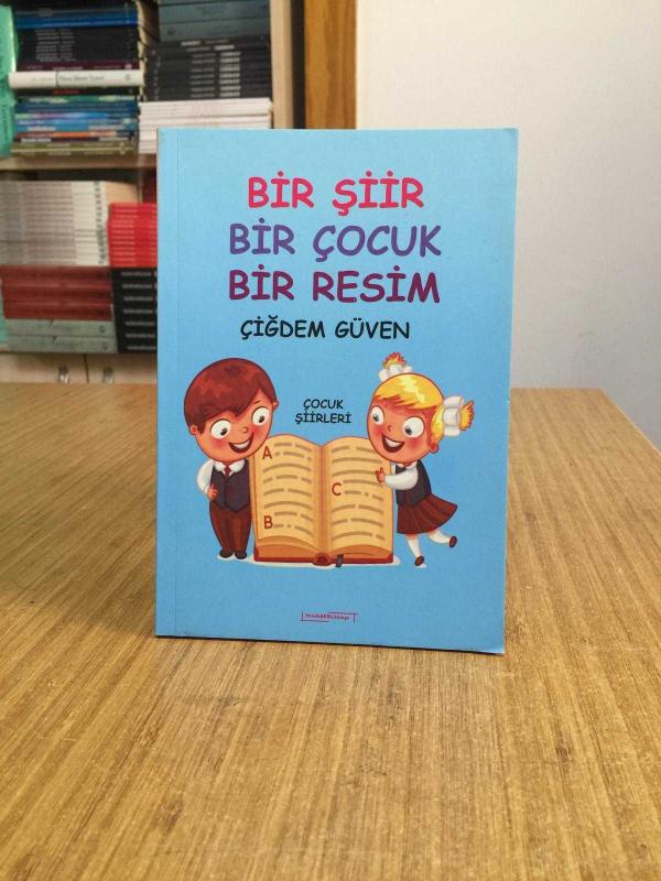 Bir Şiir Bir Çocuk Bir Resim - Çiğdem Güven