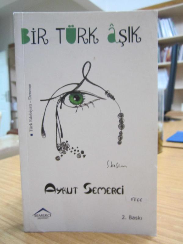 Bir Türk Aşık - Aykut Semerci [2.Baskı]