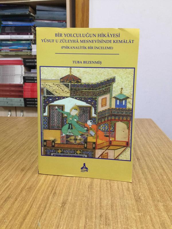 Bir Yolculuğun Hikayesi Yusuf u Züleyha Mesnevisinde Kemalat (Psikanalitik Bir İnceleme)