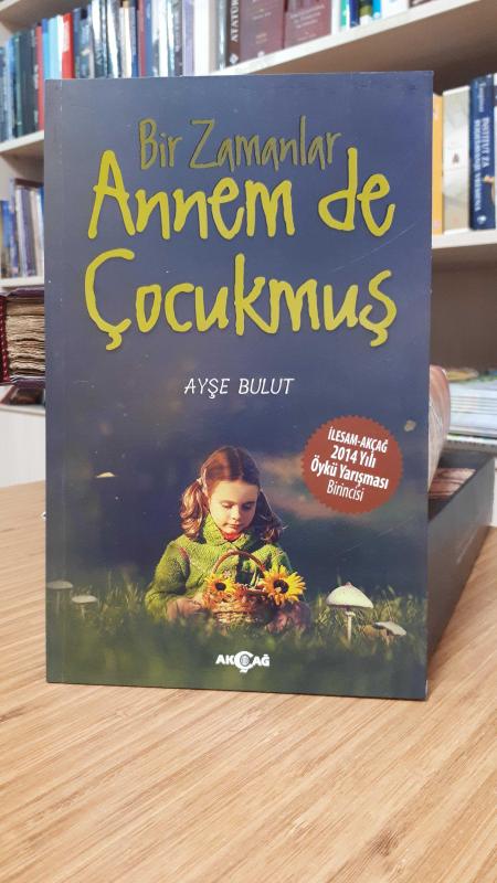 Bir Zamanlar Annem de Çocukmuş