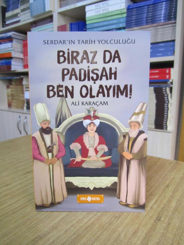 Biraz da Padişah Ben Olayım! / Serdar’ın Tarih Yolculuğu 3