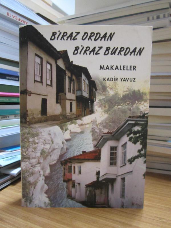 Biraz Ordan Biraz Burdan Makaleler - Kadir Yavuz